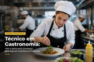 Técnico em Gastronomia: vale a pena para conseguir emprego em cozinhas profissionais