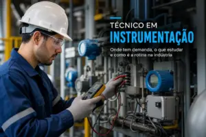 Técnico em instrumentação ajustando painel industrial 2026